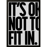 IT'S OK NOT TO FIT IN