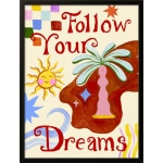 FOLLOW YOUR DREAMS