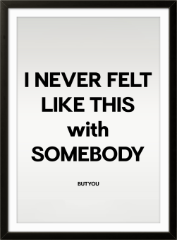 I Never Felt Like This...