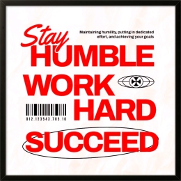 Stay Humble Work Hard Succeed